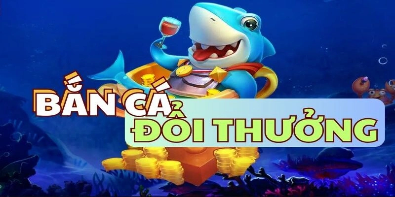 Bắn cá đổi thưởng tại nohu90