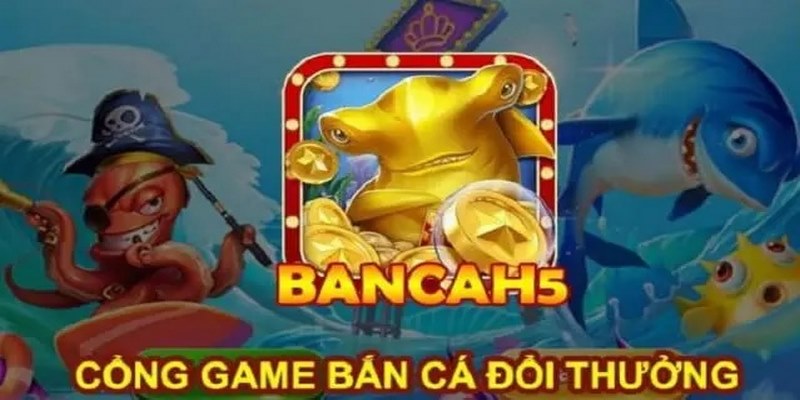 Giới thiệu game bắn cá H5